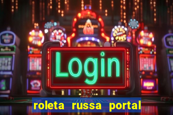 roleta russa portal do zacarias