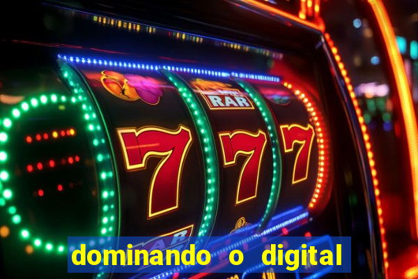 dominando o digital definitivo reclame aqui