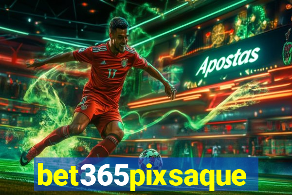 bet365pixsaque