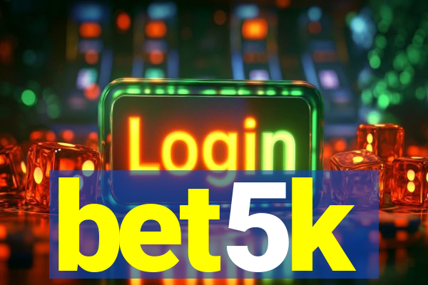 bet5k