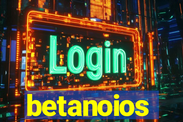 betanoios