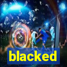 blacked