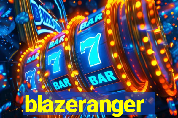 blazeranger