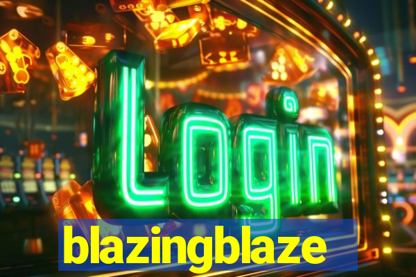 blazingblaze