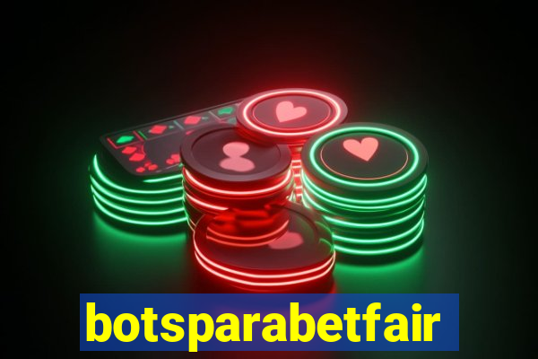 botsparabetfair