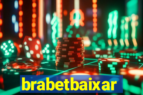 brabetbaixar