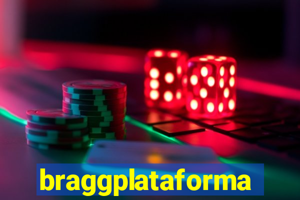 braggplataforma