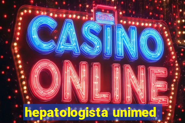 hepatologista unimed