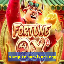 vampire survivors egg