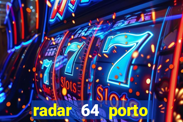 radar 64 porto seguro bahia