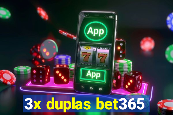 3x duplas bet365