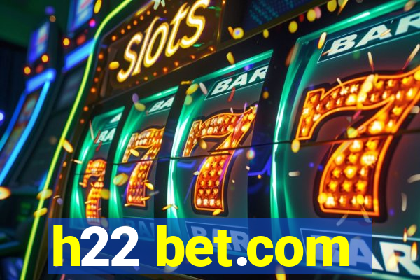 h22 bet.com