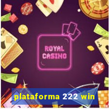 plataforma 222 win