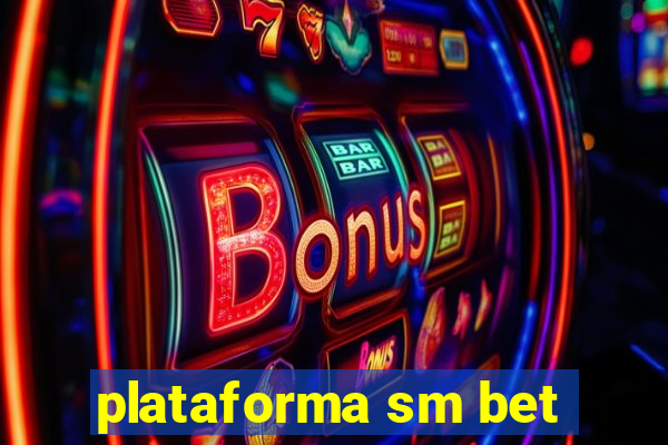 plataforma sm bet