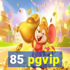 85 pgvip