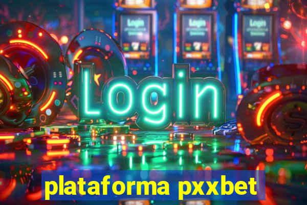 plataforma pxxbet