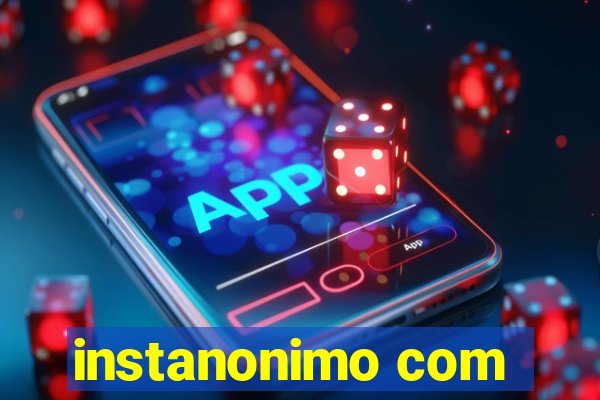 instanonimo com