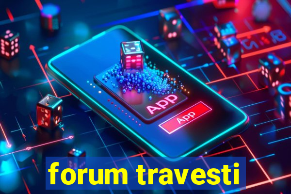 forum travesti