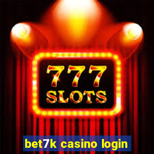 bet7k casino login