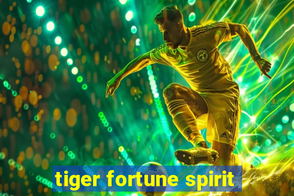 tiger fortune spirit