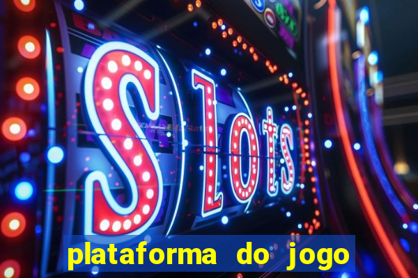 plataforma do jogo do tigrinho chinesa