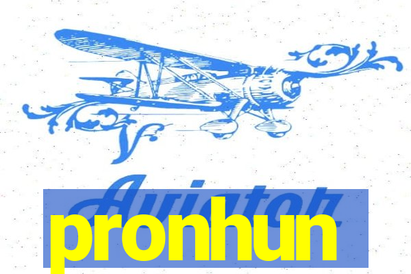 pronhun