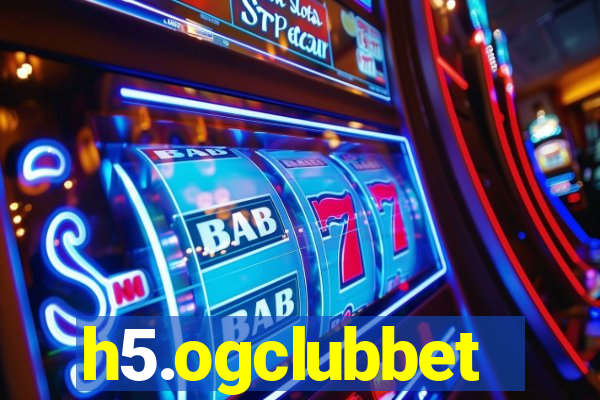 h5.ogclubbet