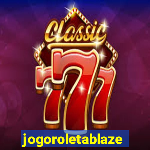 jogoroletablaze