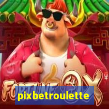 pixbetroulette