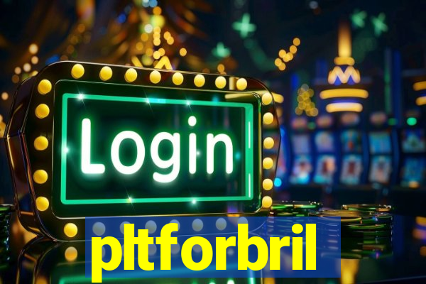 pltforbril