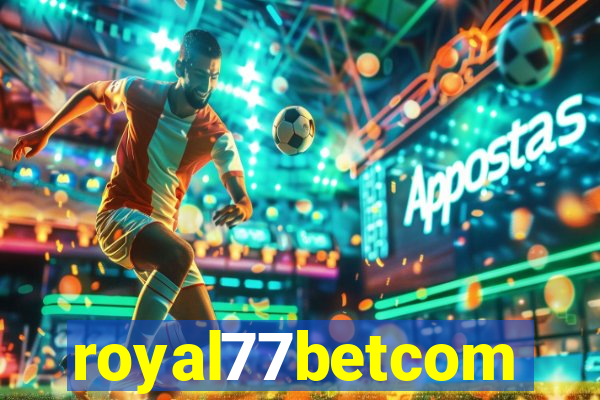 royal77betcom