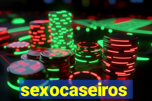 sexocaseiros