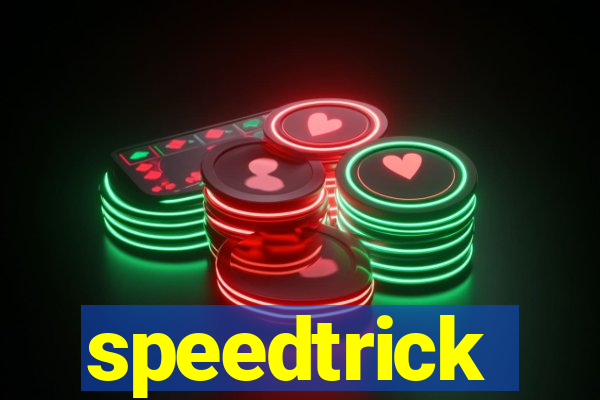 speedtrick