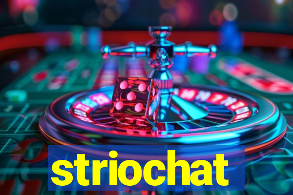 striochat