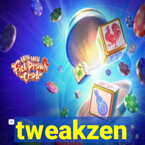 tweakzen