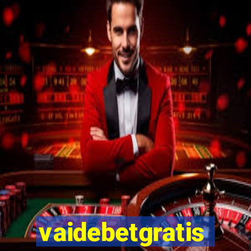 vaidebetgratis